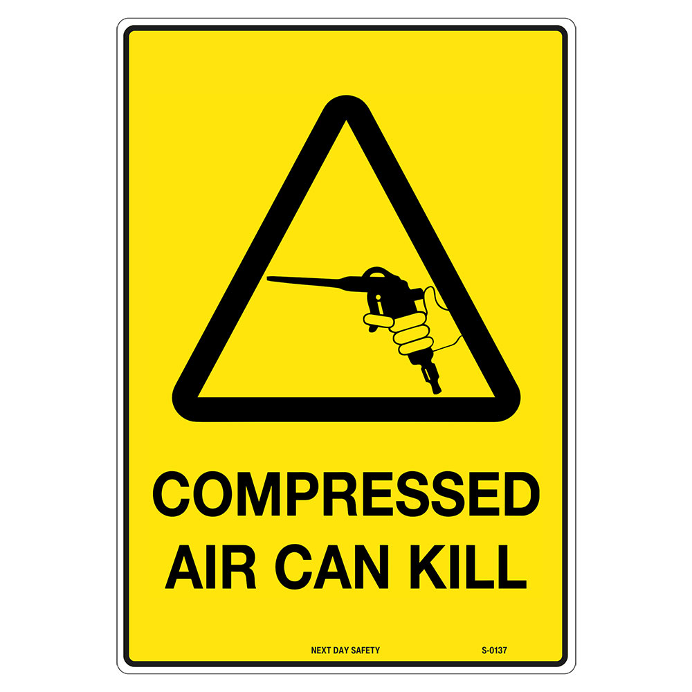 Warning Compressed Air Can Kill Sign Next Day Safety