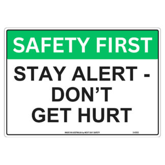 Stay Alert - Don't Get Hurt Safety Sign