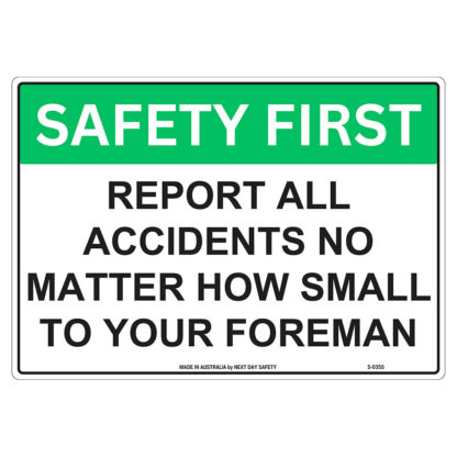 Report All Accidents No Matter How Small To Your Foreman Safety Sign
