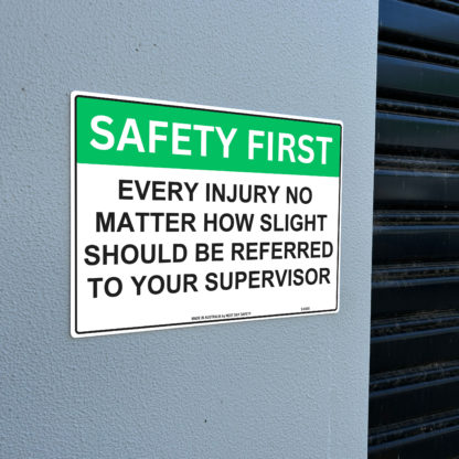 Every Injury No Matter How Slight Should Be Referred To Your Supervisor Safety Sign - Image 2