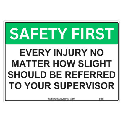 Every Injury No Matter How Slight Should Be Referred To Your Supervisor Safety Sign