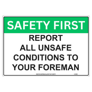 Report All Unsafe Conditions To Your Foreman Safety Sign