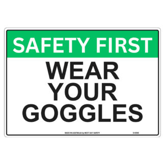 Wear Your Goggles Safety Sign