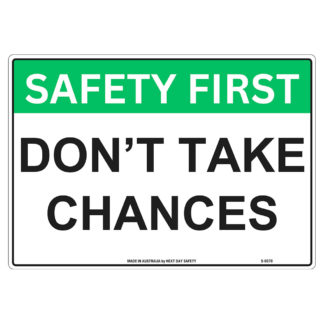 Don't Take Chances Safety Sign