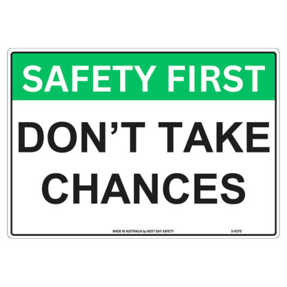 Don't Take Chances Safety Sign