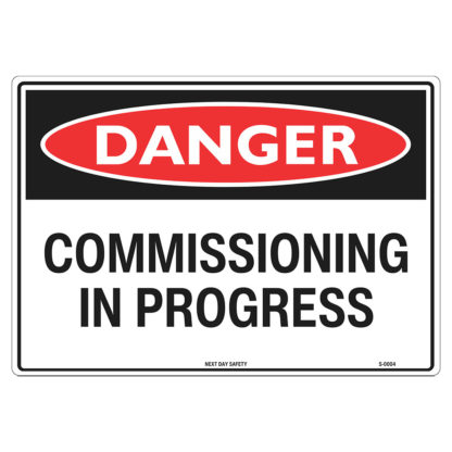 Danger Commissioning In Progress Sign