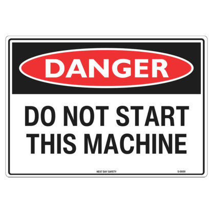 Danger Do Not Start This Machine Sign