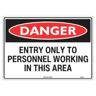 Danger Entry Only To Personnel Working In This Area Sign
