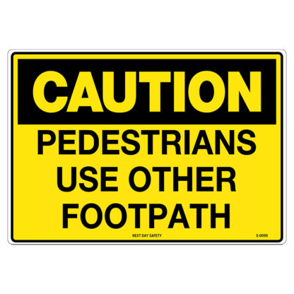 Caution Pedestrians Use Other Footpath Sign