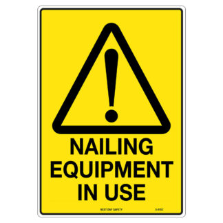 Warning Nailing Equipment In Use Sign