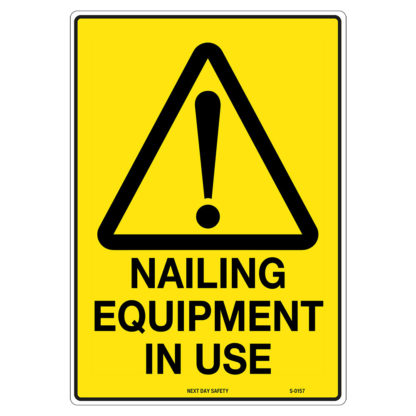 Warning Nailing Equipment In Use Sign