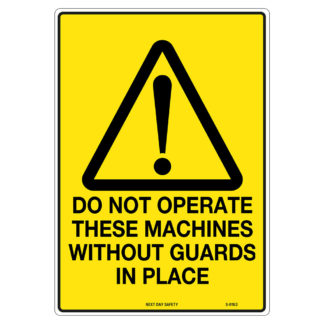 Warning Do Not Operate These Machines Without Guards In Place Sign