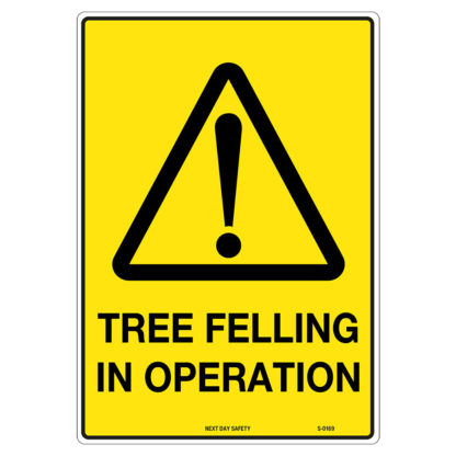 Warning Tree Felling In Operation Sign