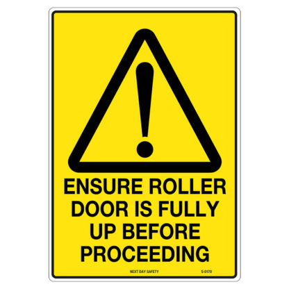 Warning Ensure Roller Door Is Fully Up Before Proceeding Sign