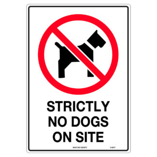 Strictly No Dogs On Site Prohibition Sign