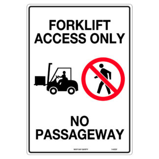 Forklift Access Only No Passageway Prohibition  Sign