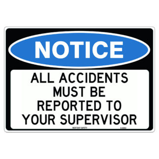 All Accidents Must Be Reported To Your Supervisor Notice Sign
