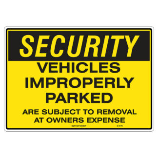 Vehicles Improperly Parked Are Subject To Removal At Owners Expense Security Sign