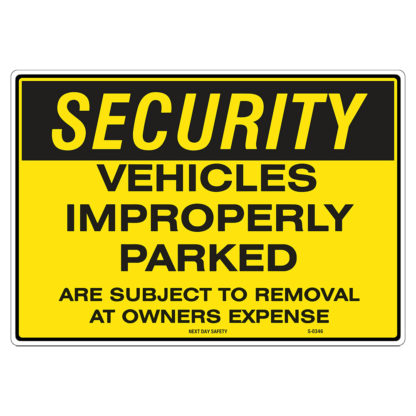 Vehicles Improperly Parked Are Subject To Removal At Owners Expense Security Sign