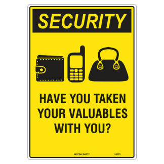 Have You Taken Your Valuables With You Security Sign