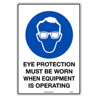 Eye Protection Must Be Worn When Equipment Is Operating Mandatory Sign