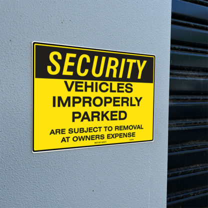 Vehicles Improperly Parked Are Subject To Removal At Owners Expense Security Sign - Image 2