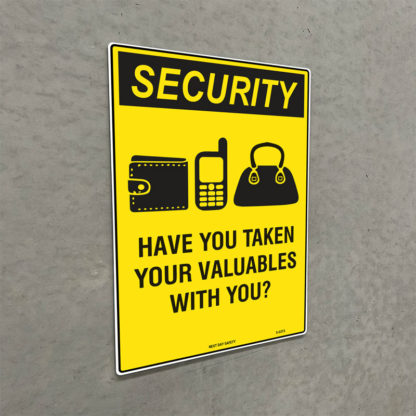 Have You Taken Your Valuables With You Security Sign - Image 2