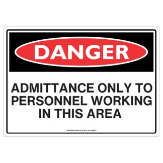 Danger Admittance Only To Personnel Working In This Area Sign