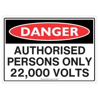 Danger Authorised Persons Only 22,000 Volts Safety Sign