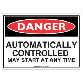 Danger Automatically Controlled May Start At Any Time Sign