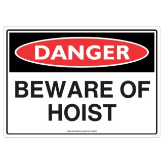 Danger Beware Of Hoist Safety Sign