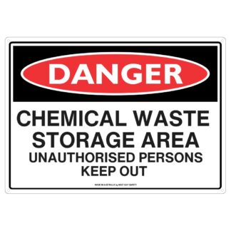 Danger Chemical Waste Storage Area Unauthorised Persons Keep Out Sign