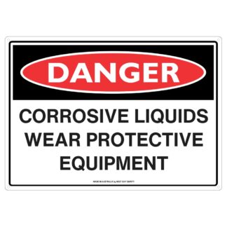 Danger Corrosive Liquids Wear Protective Equipment Sign