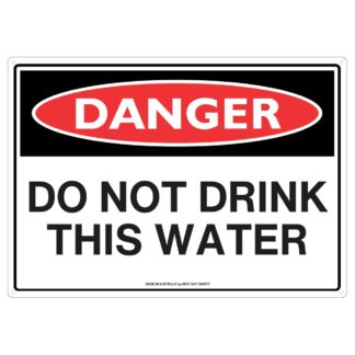 Danger Do Not Drink This Water Safety Sign