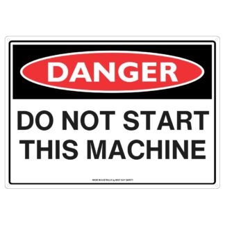 Danger Do Not Start This Machine Safety Sign