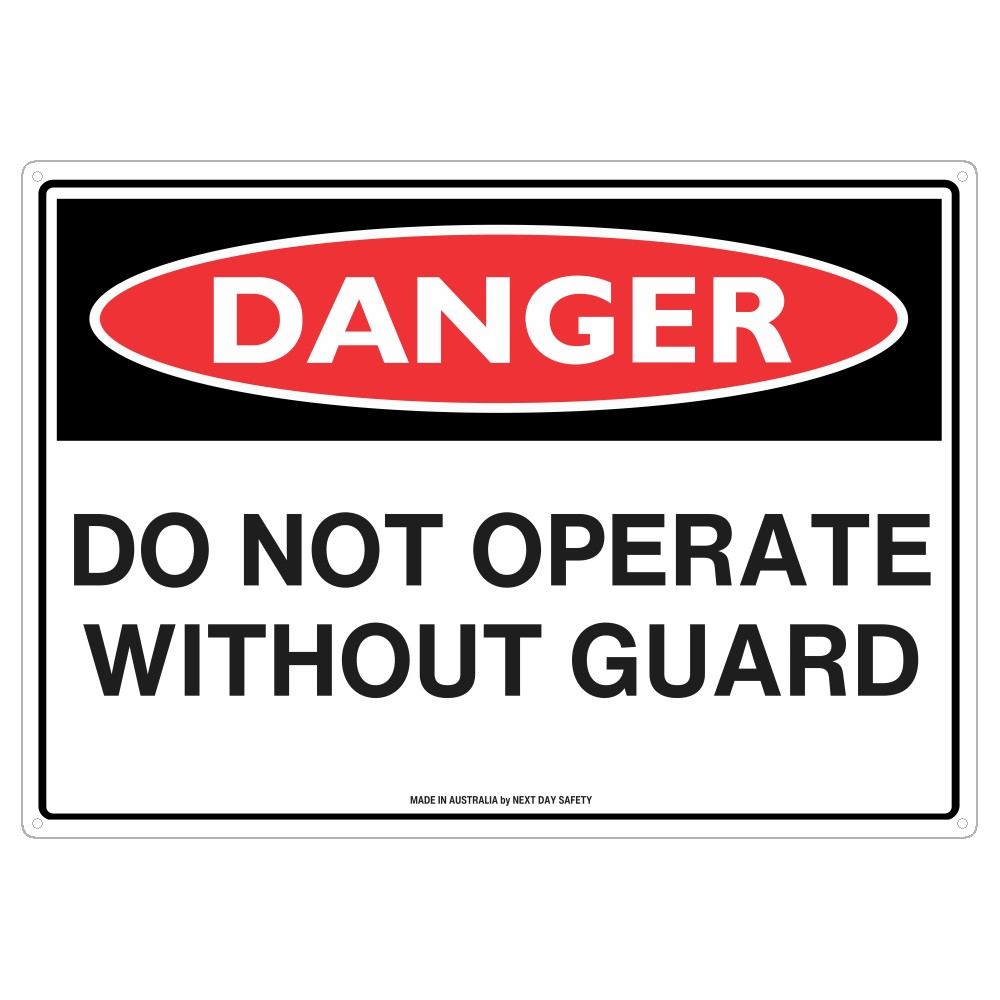 Danger Do Not Operate Without Guard Safety Sign