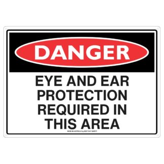 Danger Eye And Ear Protection Required In This Area Sign