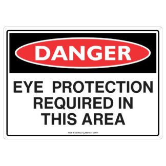 Danger Eye Protection Required In This Area Sign