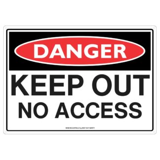Danger Keep Out No Access Safety Sign