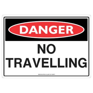 Danger No Travelling Safety Sign