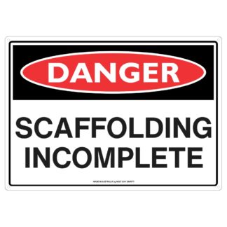 Danger Scaffolding Incomplete Safety Sign