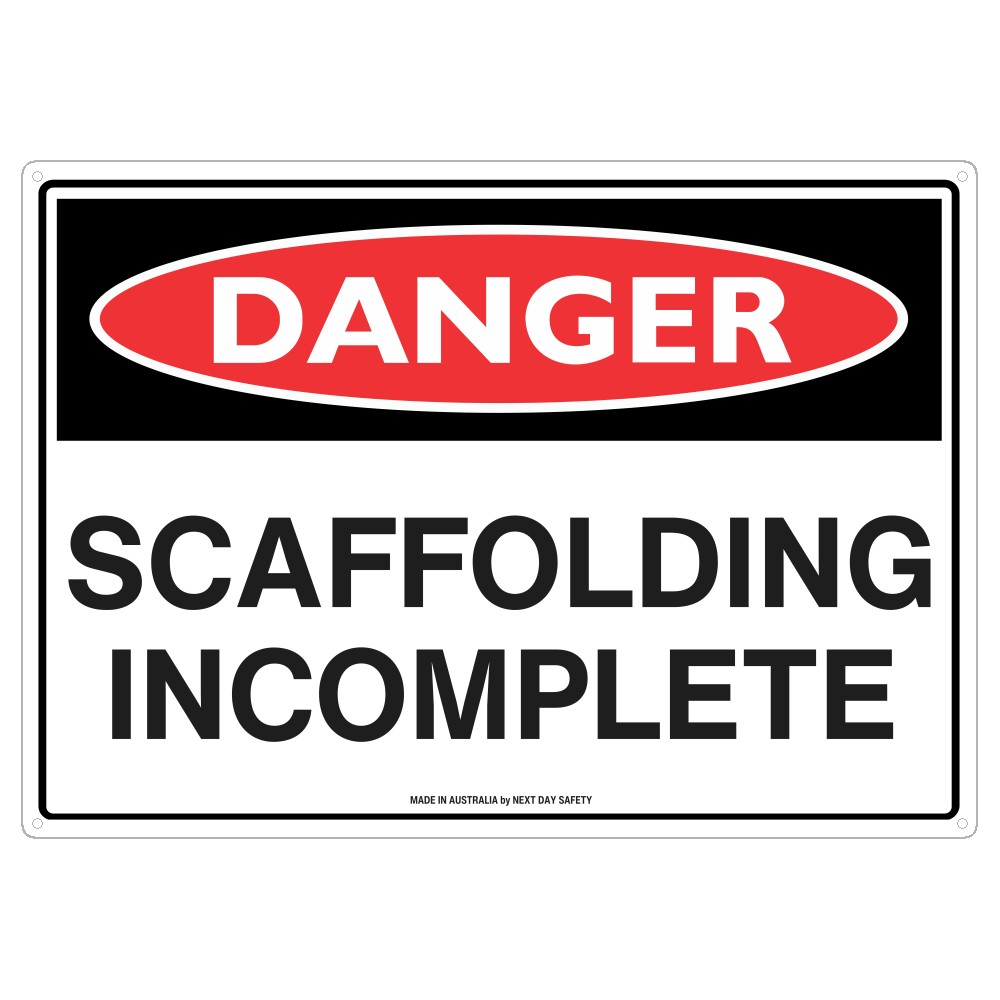 Danger Scaffolding Incomplete Safety Sign
