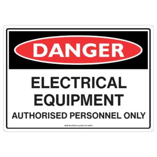 Danger Electrical Equipment Authorised Personnel Only Sign