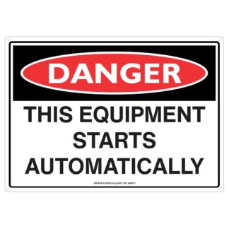 Danger This Equipment Starts Automatically Sign
