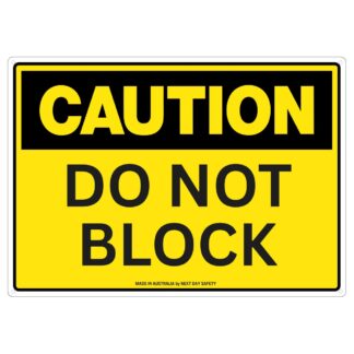 Caution Do Not Block Safety Sign - Australian Made