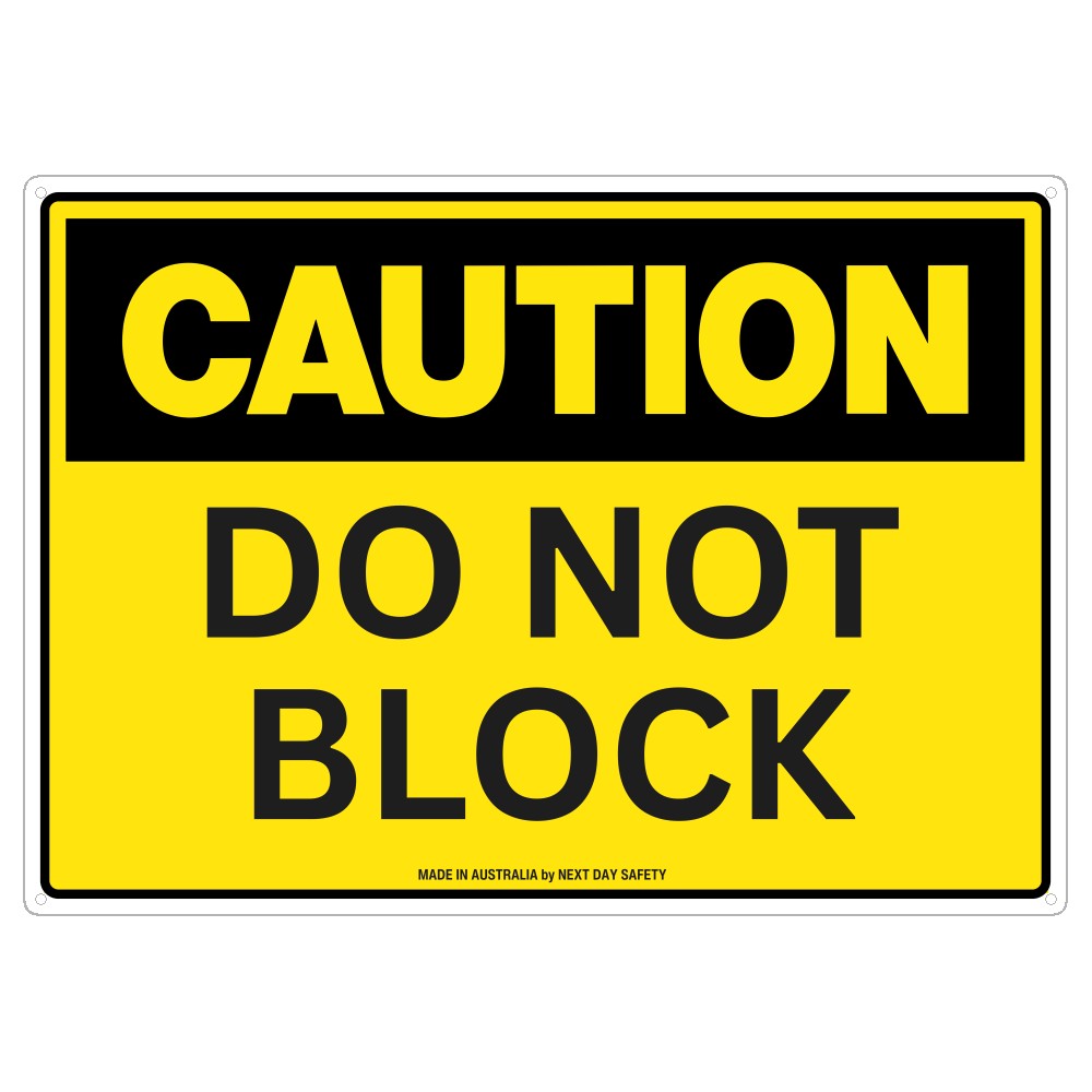 Caution Do Not Block Safety Sign - Australian Made
