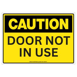 Caution Door Not In Use Safety Sign
