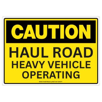 Caution Haul Road Heavy Vehicle Operating Sign