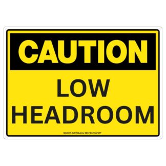 Caution Low Headroom Safety Sign