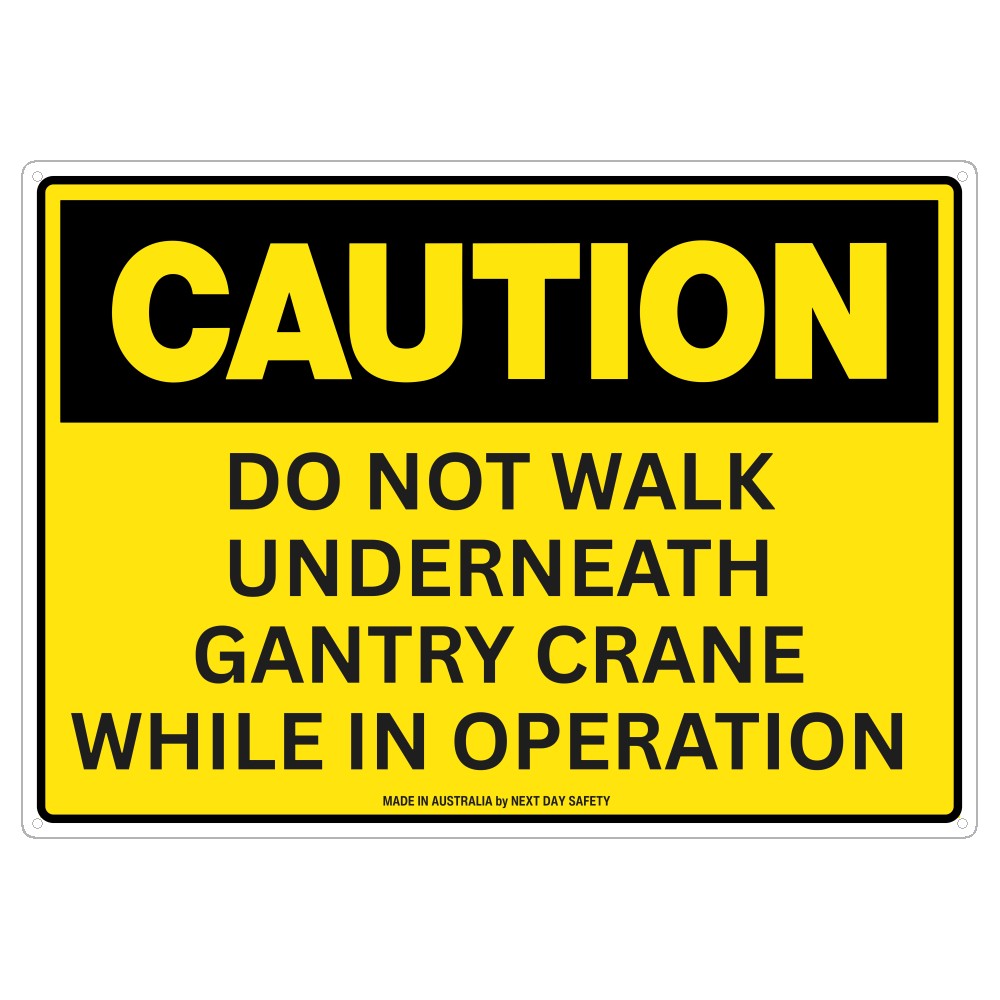 Caution Do Not Walk Underneath Gantry Crane While In Operation Sign